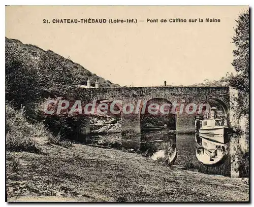 Cartes postales Chateau Thebaud L Inf Pont de Caffino sur la Maine