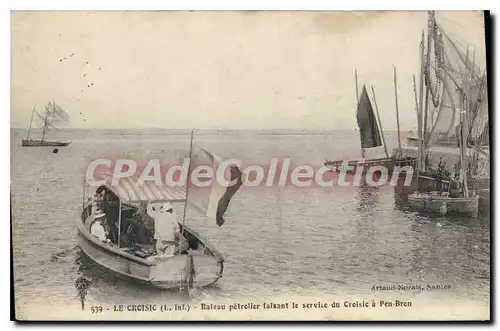 Ansichtskarte AK Le Croisic L Inf Bateau petrolier faisant le service du Croisic � Pen Bron