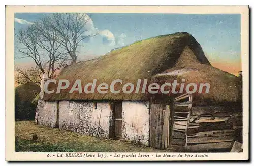 Cartes postales La Briere Loire Inf Les grandes Lev�es La Maison du Pere Aoustin