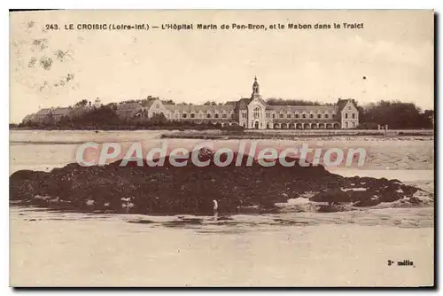 Ansichtskarte AK Le Croisic Loire Inf l'Hopital Marin de Pen Bron et le Mabon dans le Traict