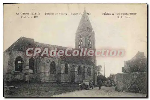 Cartes postales La Guerre 1914 15 Bataille de l'Ourcq Barcy S et M L'Eglise apres le bombardement