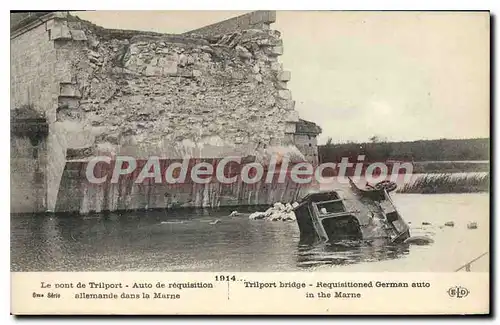 Cartes postales Le pont de trilport auto de requisition allemande dans la Marne