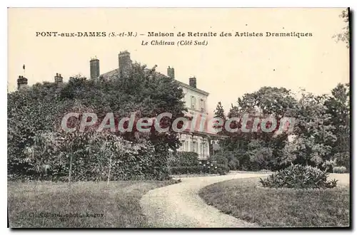 Cartes postales Pont aux Dames S et M Maison de Retraite des Artiste Dramatiques Le Chateau Cote Sud