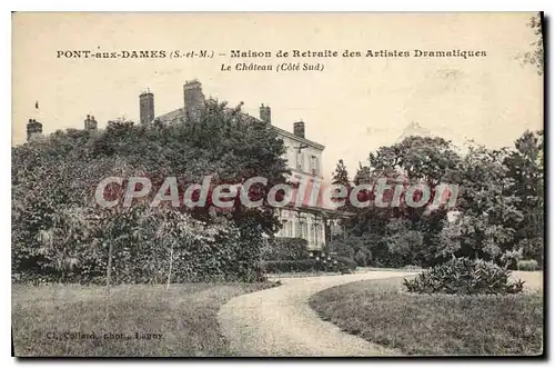 Cartes postales Pont aux Dames S et M maison de Retraite des Artiste Dramatique Le Chateau cote sud