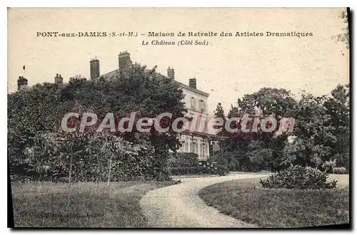 Cartes postales Pont aux Dames S et M maison de Retraite des Artiste Dramatique Le Chateau cote sud