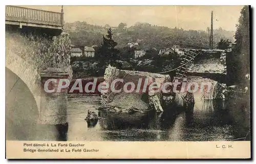 Cartes postales Pont demoli a La Frte Gaucher Bridge demolished at La Ferte Gaucher