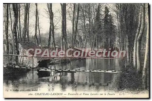 Cartes postales Chateau Landon Passerelle et Vieux Lavoirs sur le Fusain