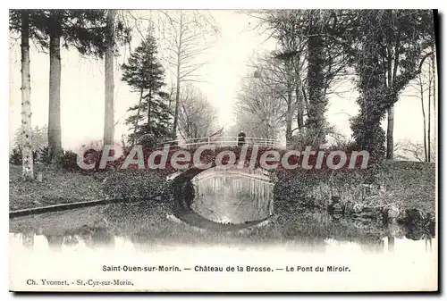 Cartes postales Saint Ouen sur Morin Chateau de la Brosse Le Pont du Miroir