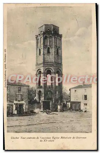 Cartes postales Clocher Tour Centrale de l'ancienne Eglise Abbatiale de Charroux de XI Siecle