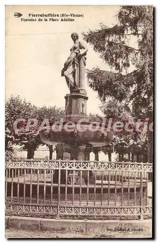Cartes postales Pierrebuffiere (Haute Vienne) Fontaine de la Place Adeline