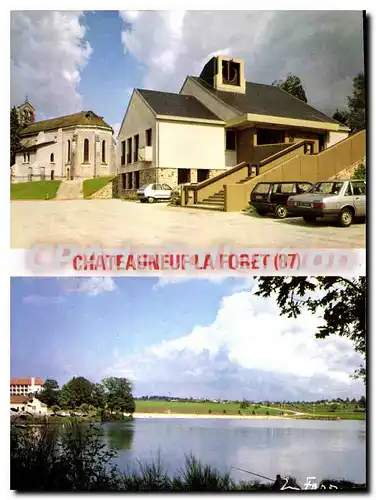 Cartes postales moderne Chateauneuf la Foret (Haute Vienne) en haut la mairie et l'eglise en bas le lac