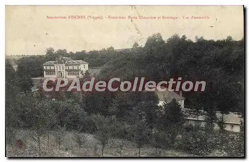 Cartes postales Sanatorium d'Isches Vosges Fondation Marie Chauviere et Ermitage Vue d'ensemble