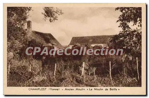 Cartes postales Champlost Yonne Ancien Moulin Le moulin de Bailly