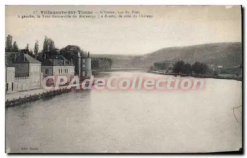 Cartes postales Villeneuve sur Yonne L'Yonne vue vu Pont a Gauche la Tour Bonneville de Marsangy la droite la Co