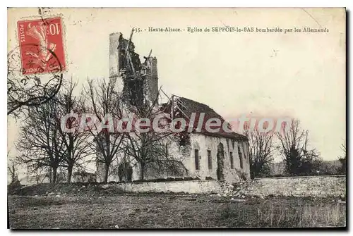 Cartes postales Haute Alsace Eglise de Seppois le Bas Bombardee par les Allemands