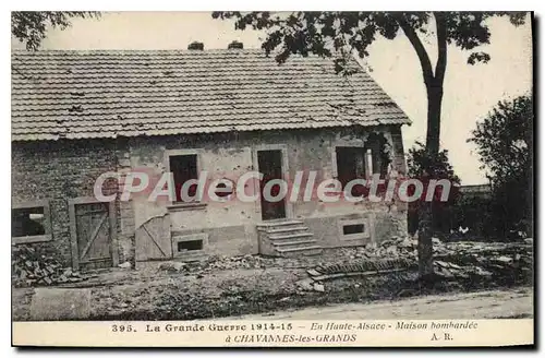 Ansichtskarte AK La Grande Guerre En Haute Alsace Maison Bombardee a Chavannes les Grands