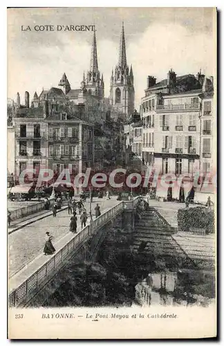 Ansichtskarte AK La Cote d'Argent Bayonne Le Pont Mayou et la Cathedrale