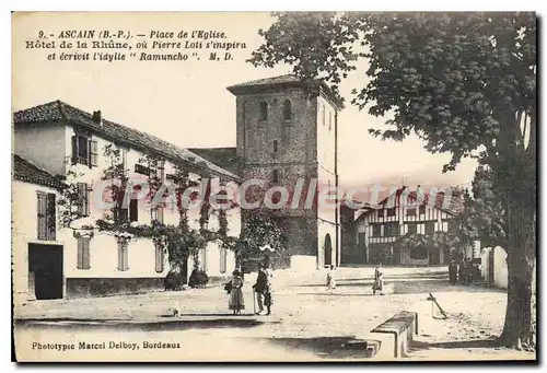 Cartes postales Ascain BP Place de L'Eglise Hotel de la Rhine ou Pierre Loti s'inspira et ecrivit l'idylle Ramun