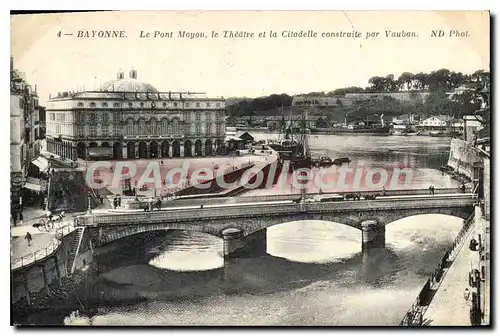 Cartes postales Bayonne Le Pont Mayou le Theatre et la Citadelle construite par Vauban