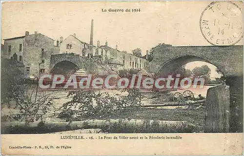 Cartes postales Luneville Le Pont de Viller saute e la Feculerie incendiee