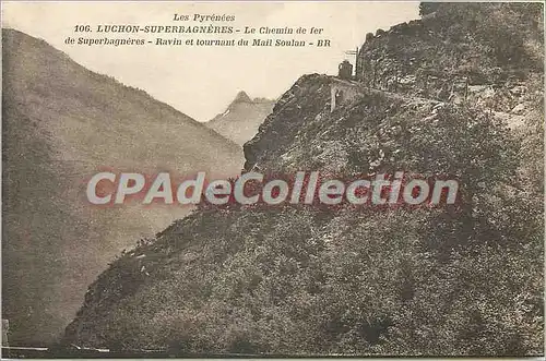 Cartes postales Les Pyrenees Luchon Superbagneres le chemin de fer de Superbagneres Ravin et tournant du Mail So