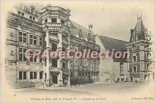 Cartes postales Chateau de Blois aile de Francois Ier Facade sur la Cour