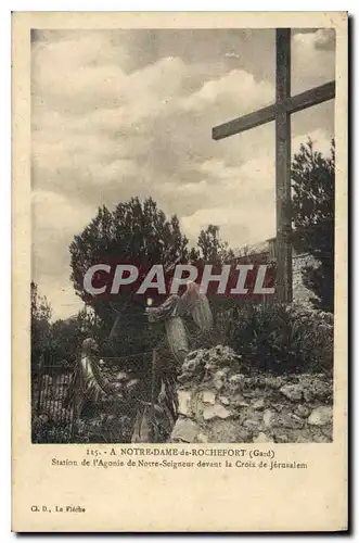 Cartes postales A Notre Dame de Rochefort Gard Station de l'Agonie de Notre Seigneur devant la Croix de Jerusale