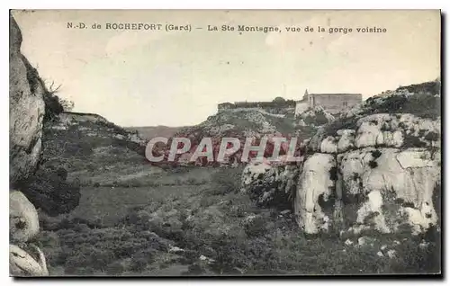 Cartes postales N D de Rochefort Gard La Ste Montagne vue de la Gorge
