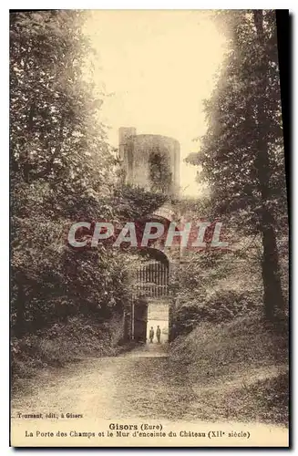 Cartes postales Gisors Eure la Porte des Champs et le Mur d'enceinte du chateau XII siecle