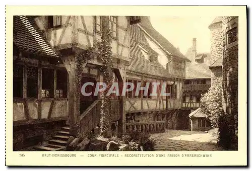 Cartes postales Haut Koenigsbourg Cour principale Reconstitution d'une maison d'Ammerschwihr