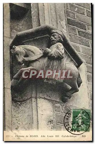 Cartes postales Chateau de Blois Aile Louis Cul de tampe