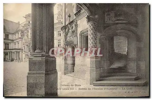 Ansichtskarte AK Chateau de Blois Aile Louis Entree de l'Escalier d'Honneur La Cour