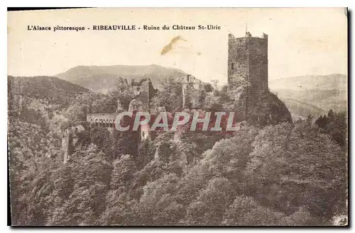 Cartes postales l'Alsace pittoresque Ribeauville Ruine du Chateau St Ulric