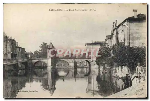 Cartes postales Bar le Duc Le Pont Notre Dame