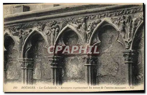 Cartes postales Bourges La Cathedrale Arcatures representant les scenes de l'ancien testamen