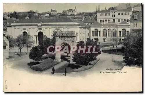 Cartes postales Aix les Bains Etablissement Thermal