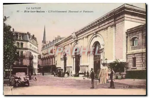 Cartes postales La Savoie Aix les Bains l'Etablissement Thermal et Porteurs