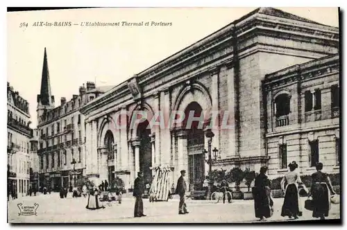 Ansichtskarte AK Aix les Bains l'Etablissement Thermal et Porteurs