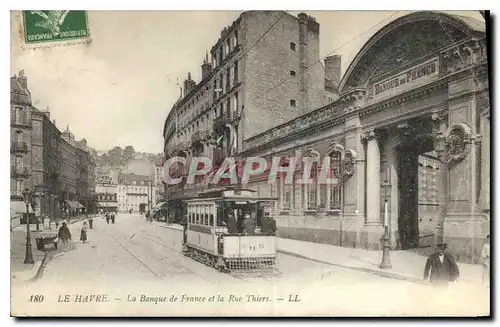 Ansichtskarte AK Le Havre la Banque de France et la Rue Thiers Tramway