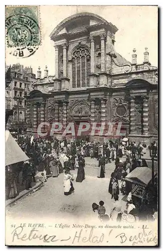 Ansichtskarte AK Le Havre l'Eglise Notre Dame un dimanche matin