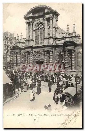 Cartes postales Le Havre l'Eglise Notre Dame au Dimanche matin