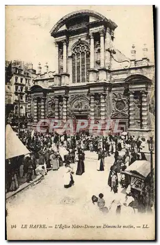 Cartes postales Le Havre l'Eglise Notre Dame un Dimanche martin