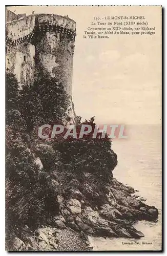 Cartes postales Le Mont St Michel la tour du Nord XIII siecle construite au XIII siecle par Richard Tustin