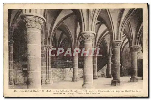 Cartes postales le Mont Saint Michel la salle des Chevaliers XIII siecle Commencee en 1215 par raoul des Isles t