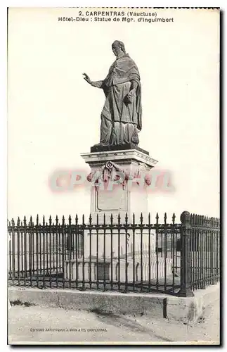 Cartes postales Carpentras Vaucluse Hotel Dieu Statue de Mgr d'inguimbert