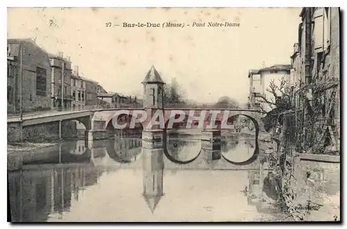 Cartes postales Bar le Duc Meuse Pont Notre Dame