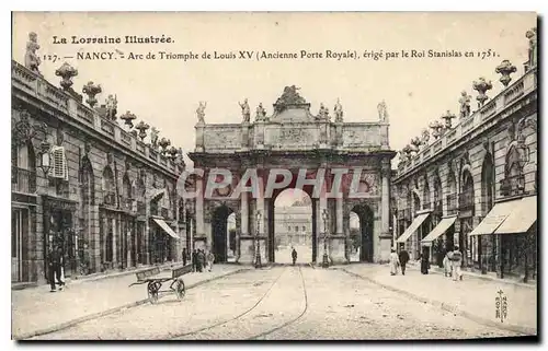 Ansichtskarte AK Nancy Arc de Triomphe de Louis XV Ancienne Porte Royale erige par le Roi Stanislas en 1751