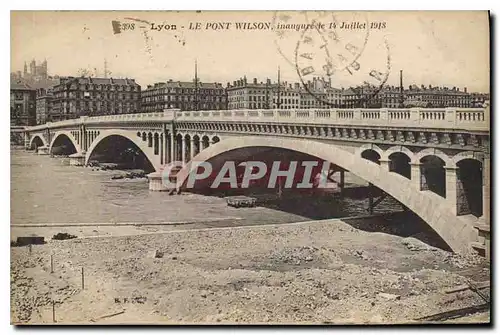 Ansichtskarte AK Lyon Le Pont Wilson inaugurete 14 Juillet 1918