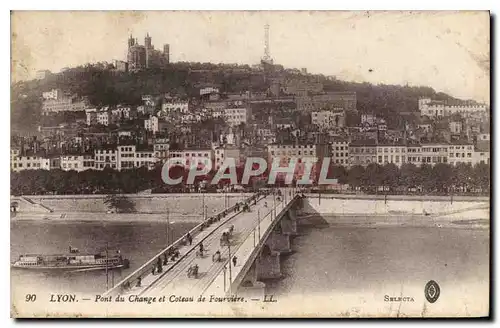 Ansichtskarte AK Lyon Pont du Change et Coteau de Fourviere