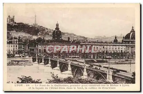 Ansichtskarte AK Lyon Le Pont de la Guillotiere premier pont construit sur le Rhone a Lyon et le Facade de l'Hote